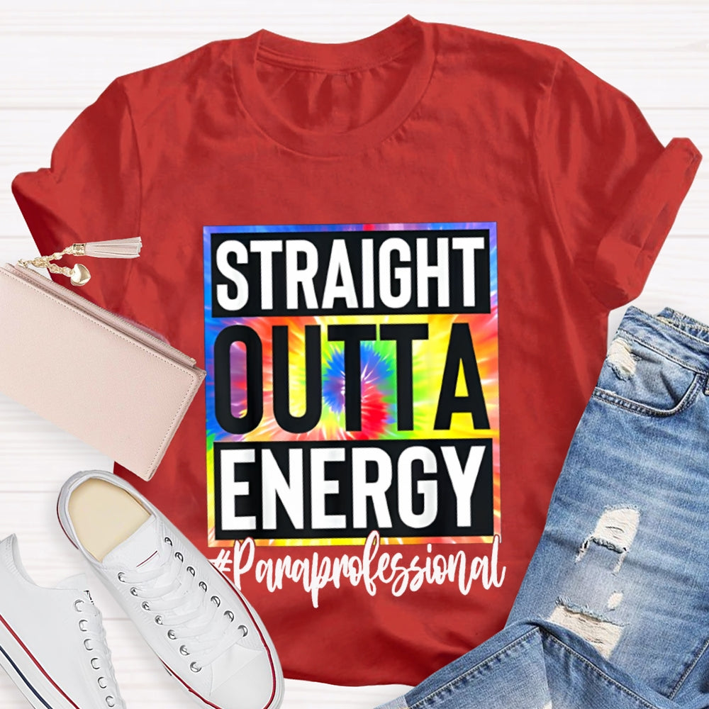 Straight Outta Energy Paraprofessional T-shirt