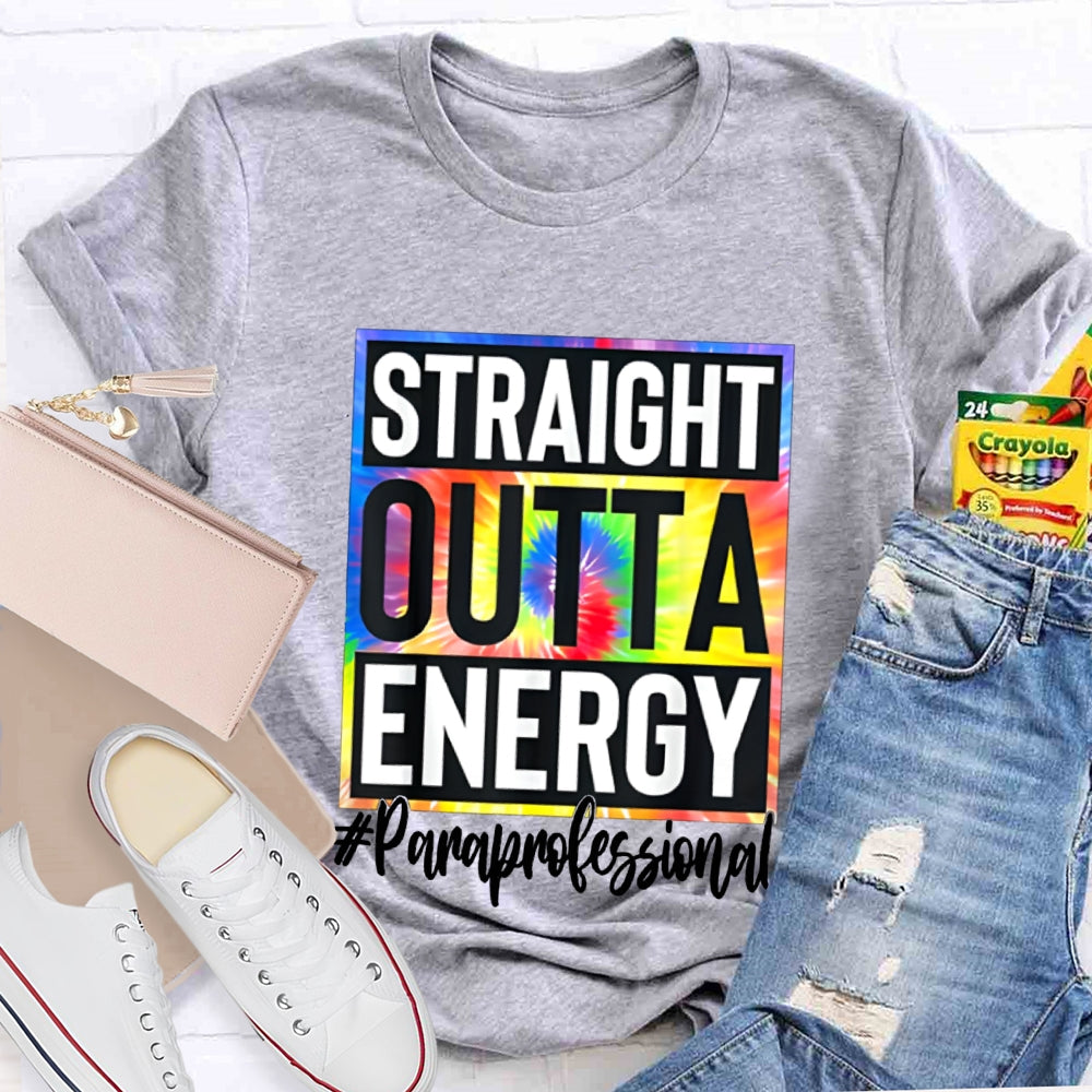 Straight Outta Energy Paraprofessional T-shirt