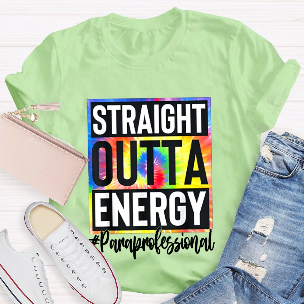 Straight Outta Energy Paraprofessional T-shirt