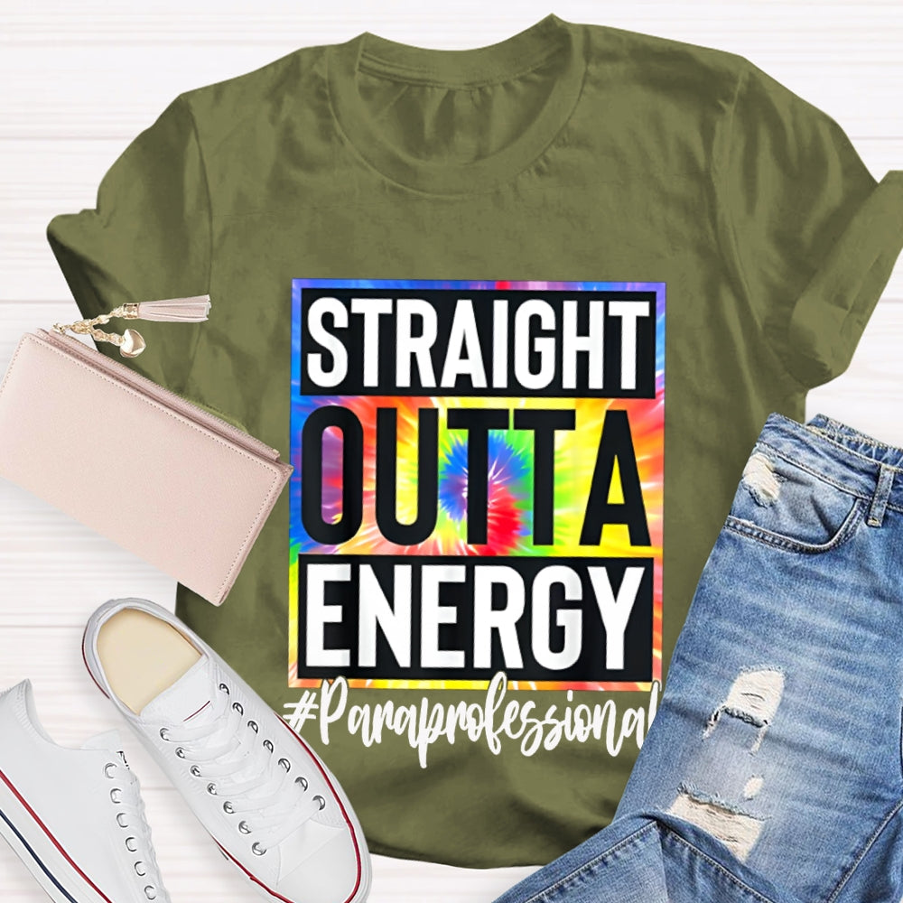 Straight Outta Energy Paraprofessional T-shirt