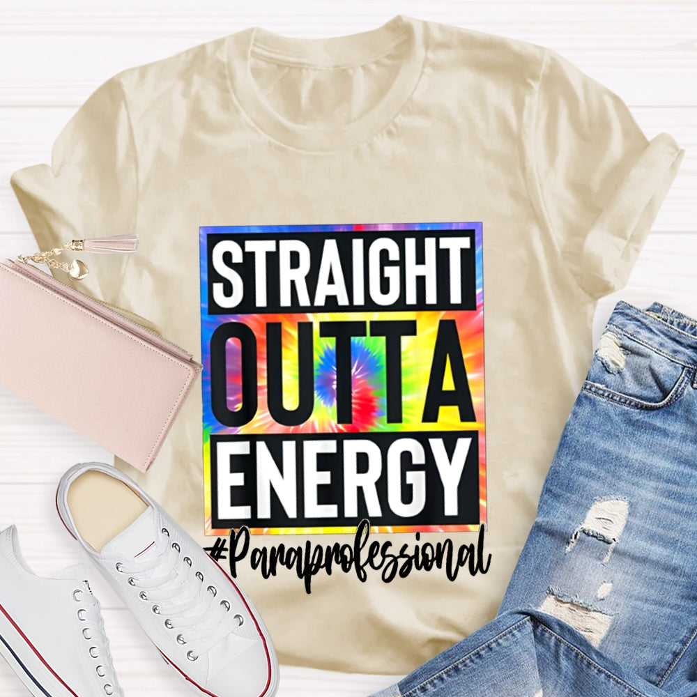 Straight Outta Energy Paraprofessional T-shirt