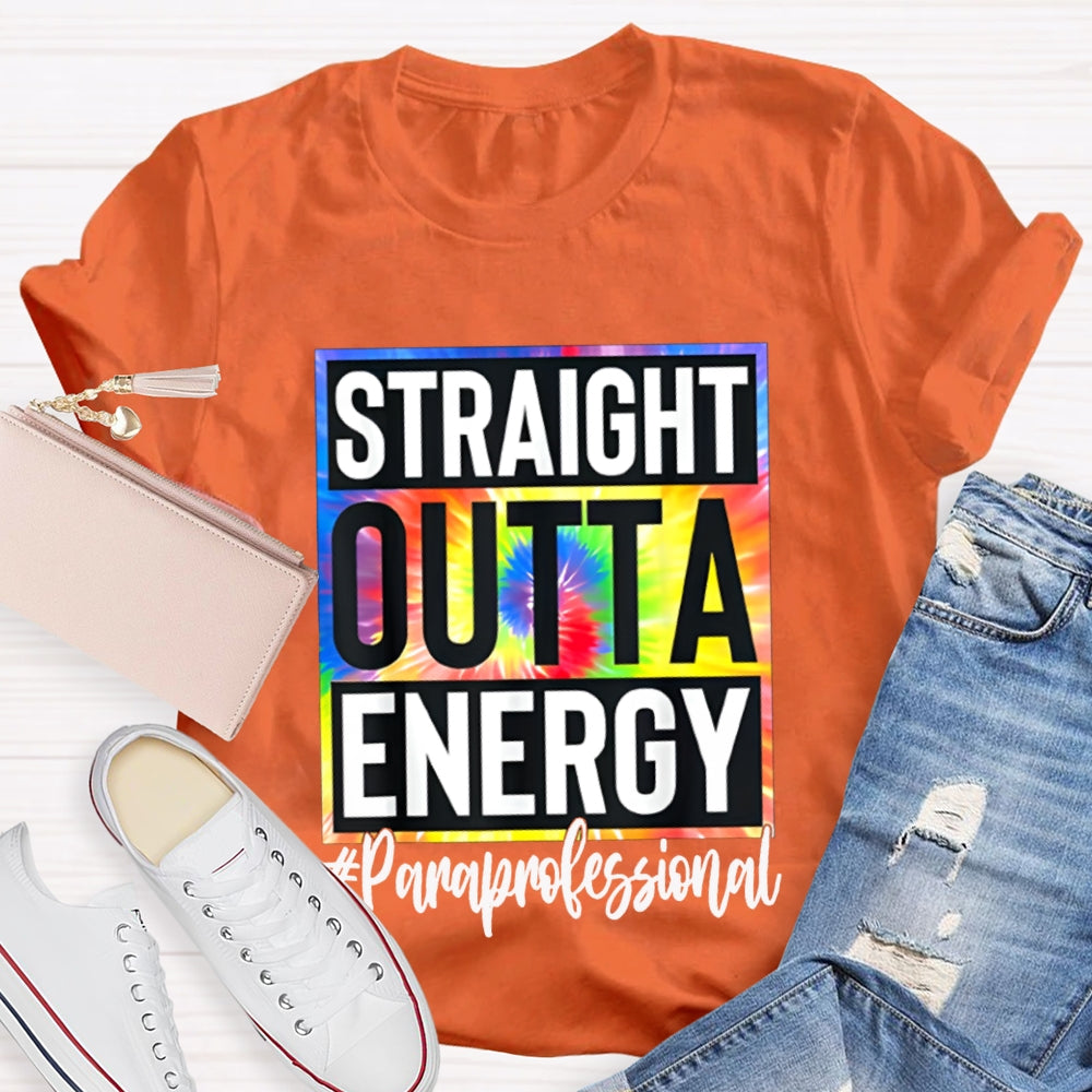 Straight Outta Energy Paraprofessional T-shirt