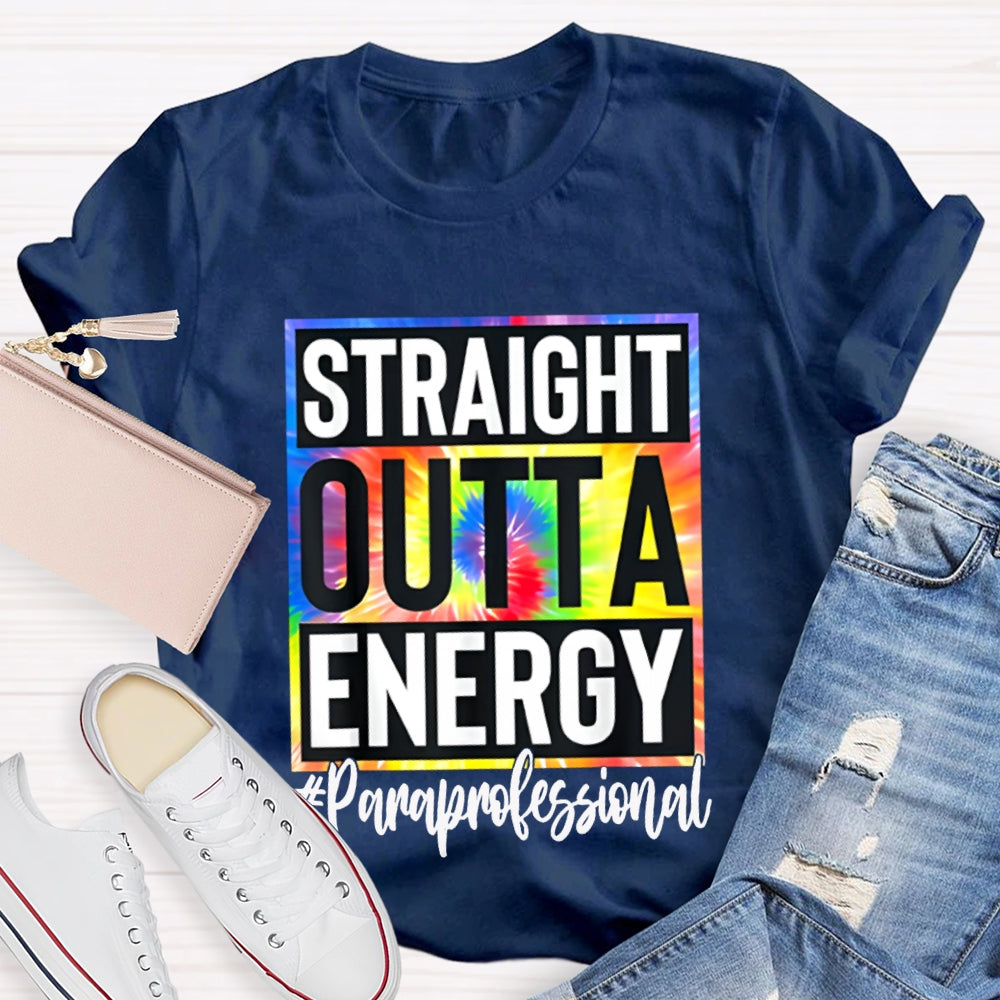 Straight Outta Energy Paraprofessional T-shirt