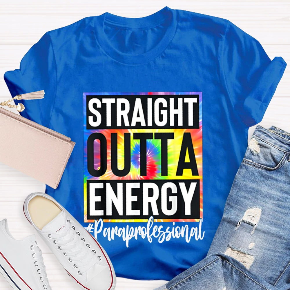 Straight Outta Energy Paraprofessional T-shirt