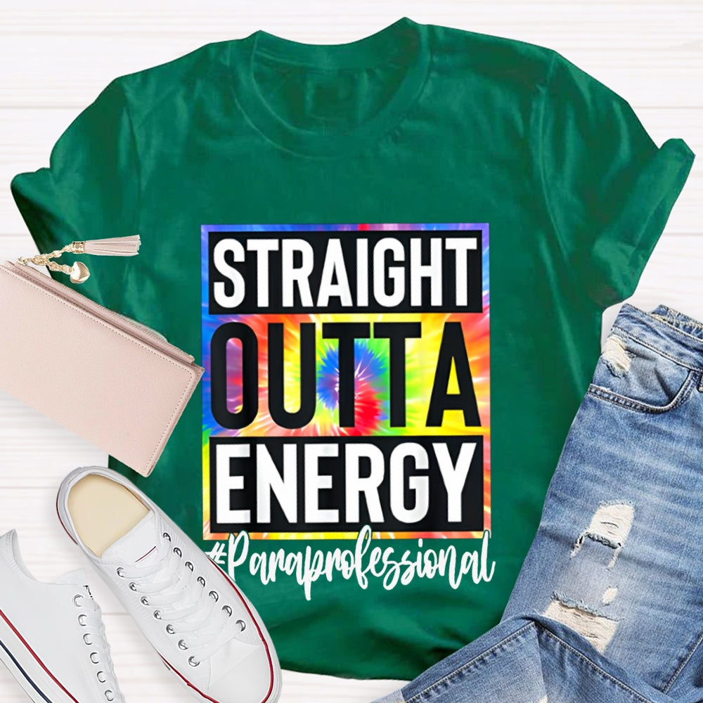 Straight Outta Energy Paraprofessional T-shirt