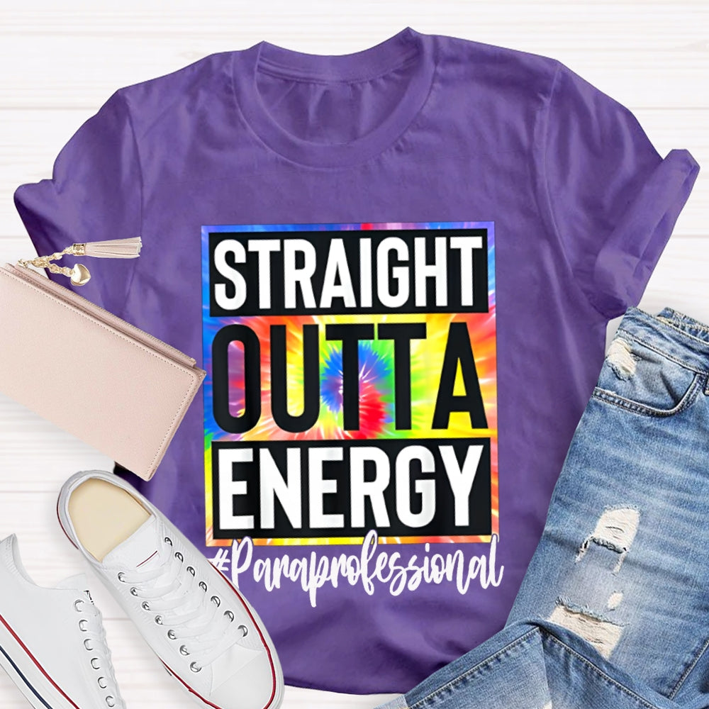 Straight Outta Energy Paraprofessional T-shirt