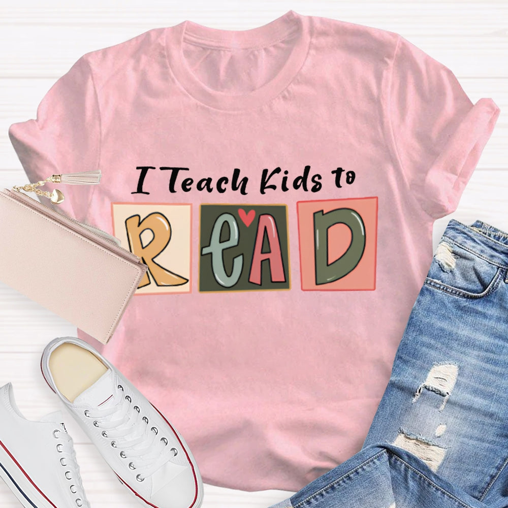 I Teach Kids To Read T-shirt