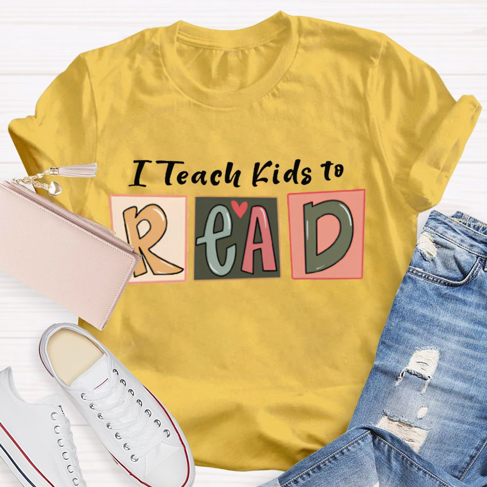 I Teach Kids To Read T-shirt