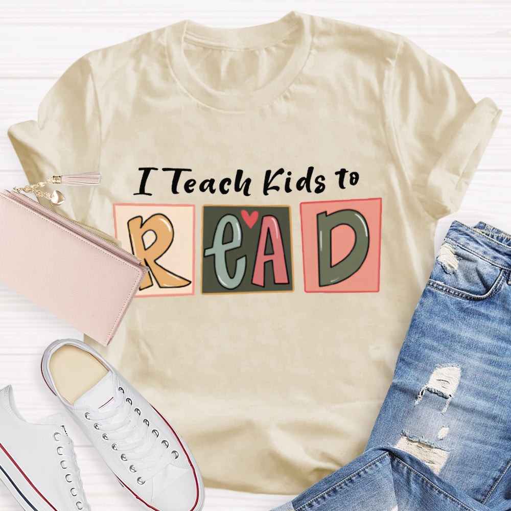 I Teach Kids To Read T-shirt