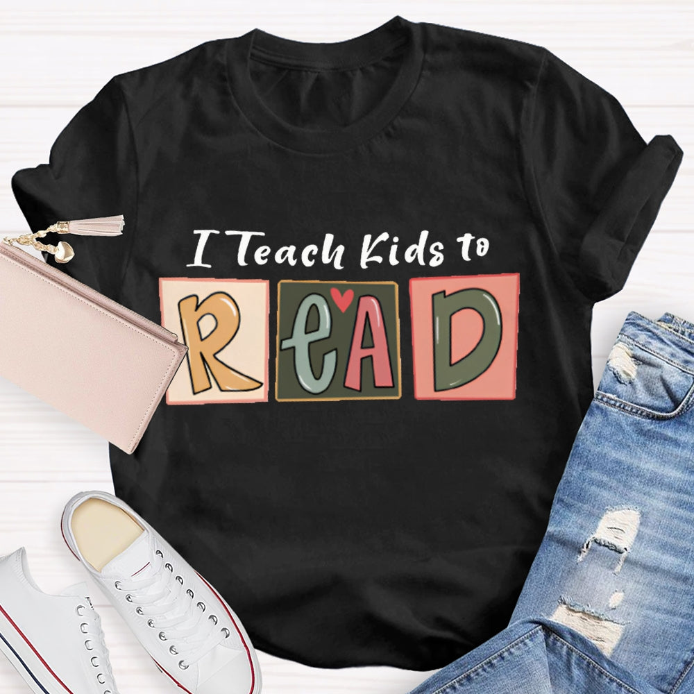 I Teach Kids To Read T-shirt