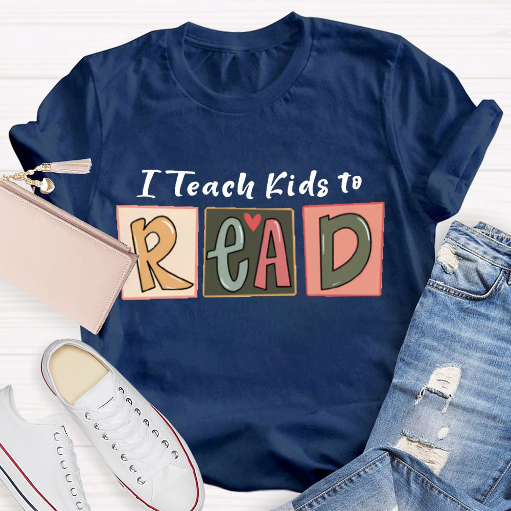 I Teach Kids To Read T-shirt