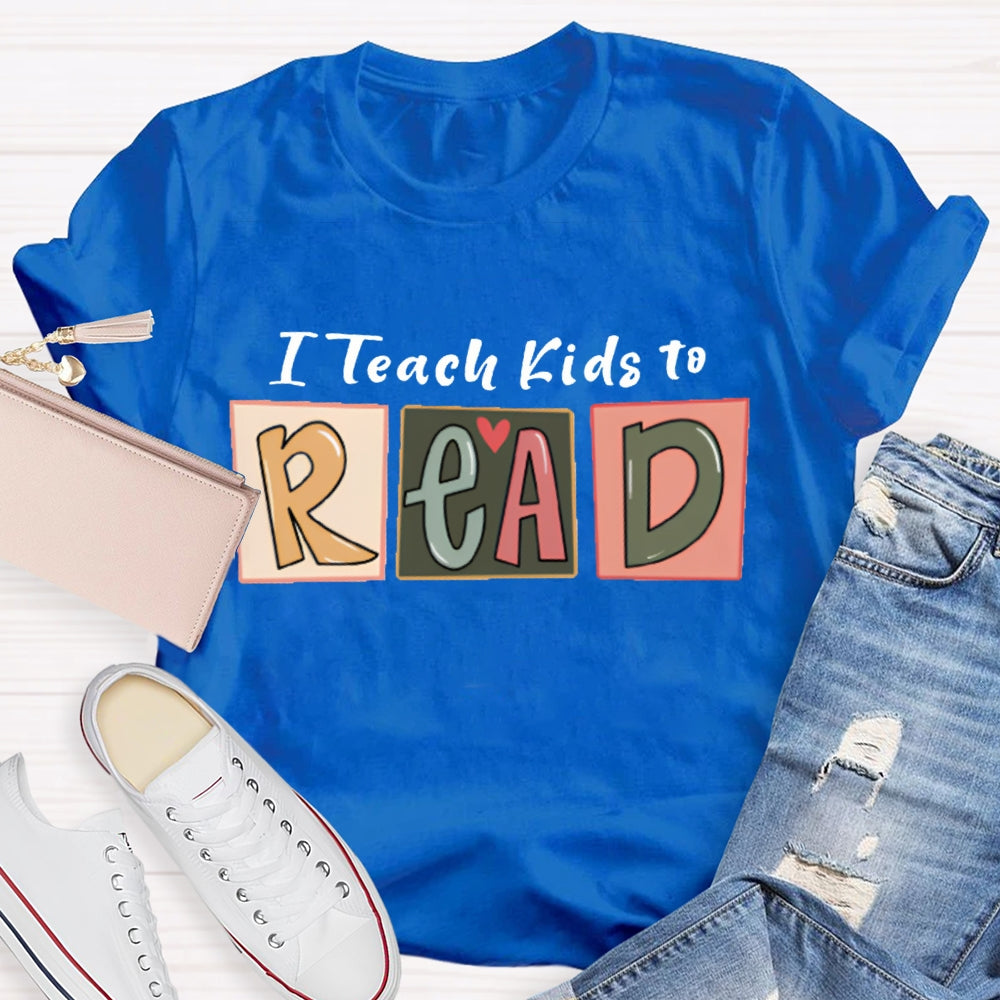 I Teach Kids To Read T-shirt