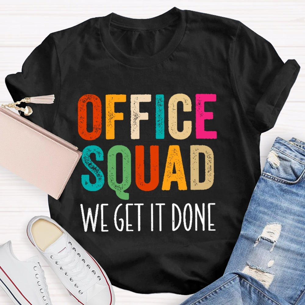 Office Squad We Get It Done Colorful Letters T-shirt