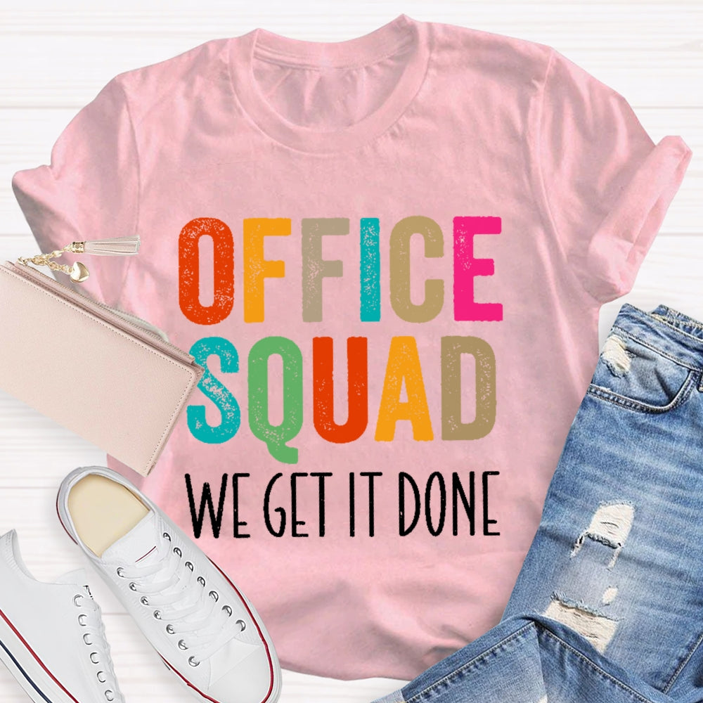 Office Squad We Get It Done Colorful Letters T-shirt