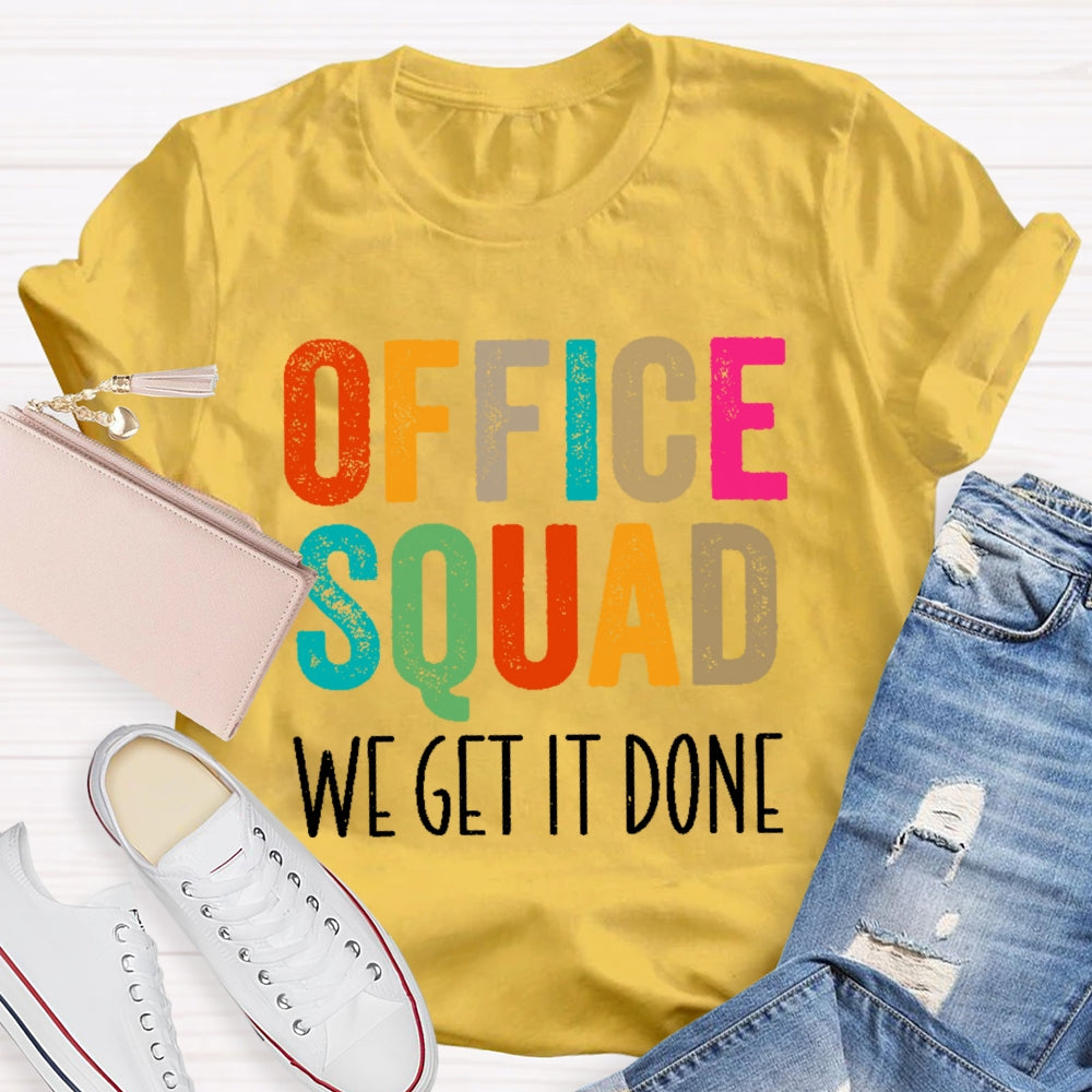 Office Squad We Get It Done Colorful Letters T-shirt