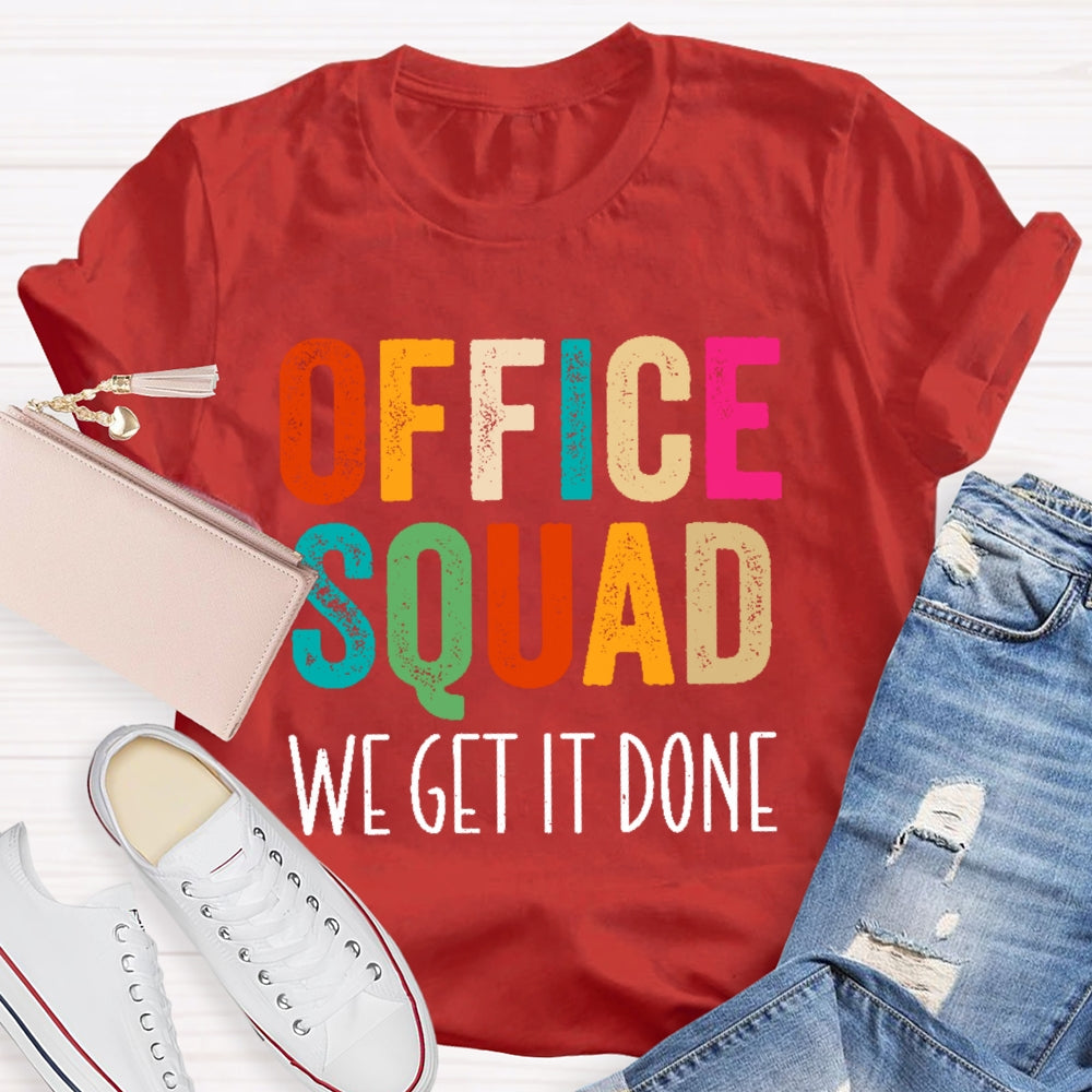 Office Squad We Get It Done Colorful Letters T-shirt