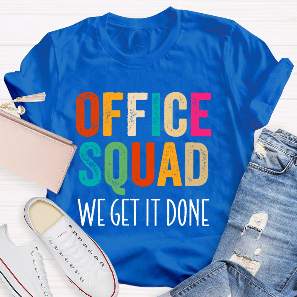 Office Squad We Get It Done Colorful Letters T-shirt