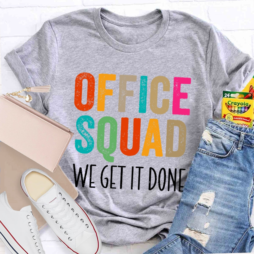 Office Squad We Get It Done Colorful Letters T-shirt