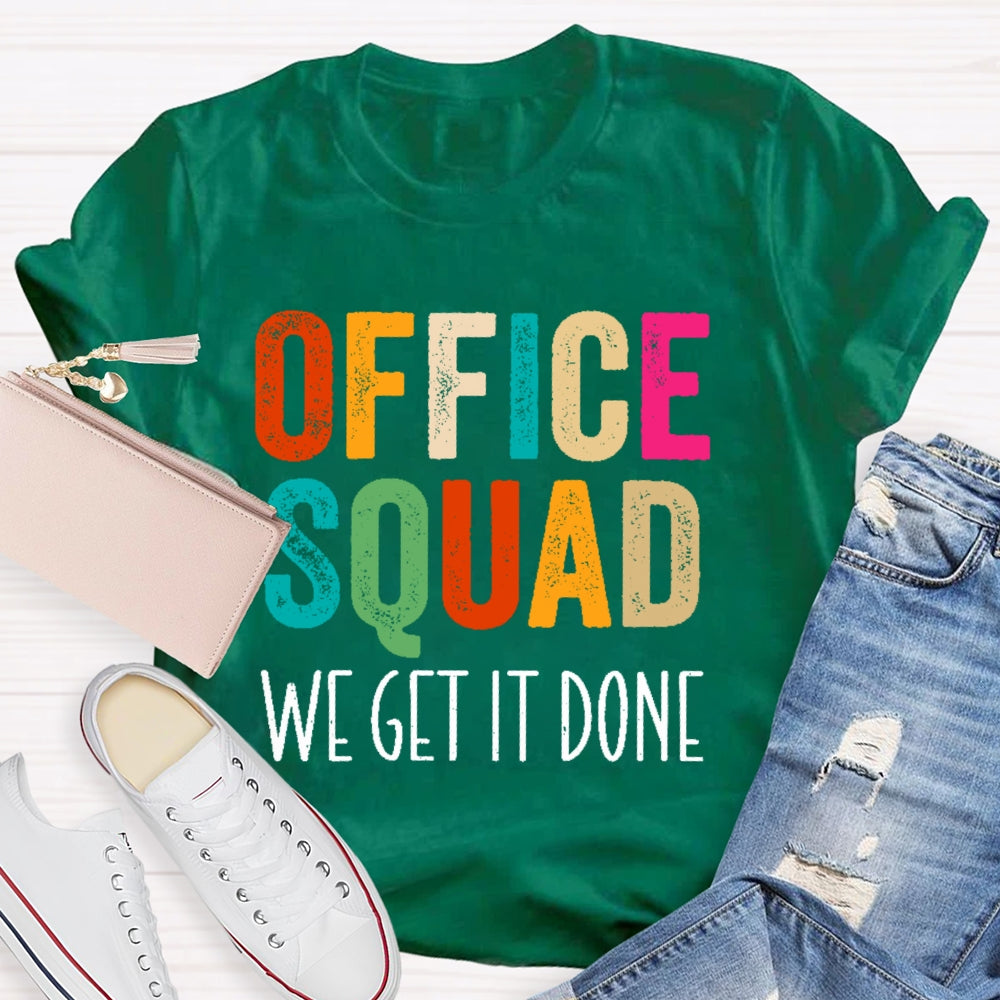 Office Squad We Get It Done Colorful Letters T-shirt