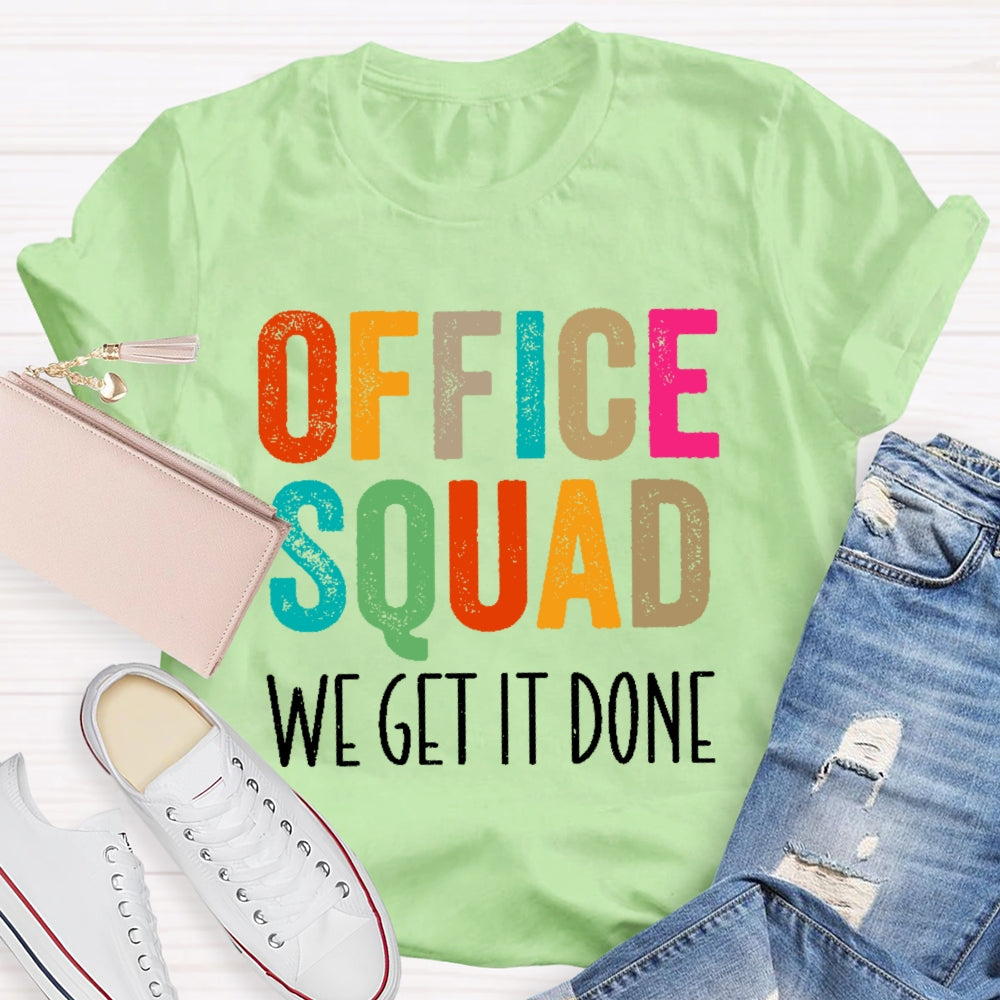 Office Squad We Get It Done Colorful Letters T-shirt