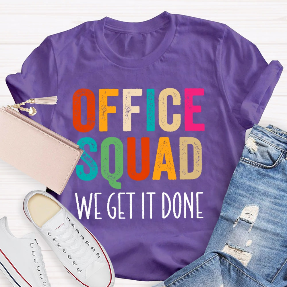 Office Squad We Get It Done Colorful Letters T-shirt