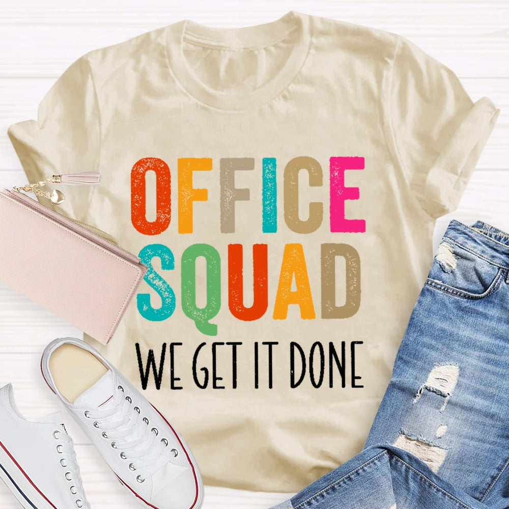 Office Squad We Get It Done Colorful Letters T-shirt