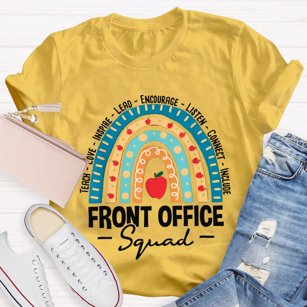 Front Office Squad Teach Love Inspire Lead Encourage Listen Connect Include T-shirt