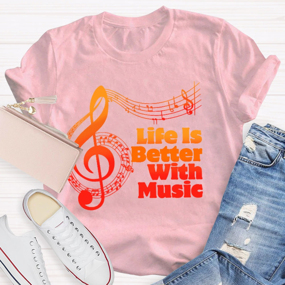 Life Is Better With Music Lover Musician T-shirt
