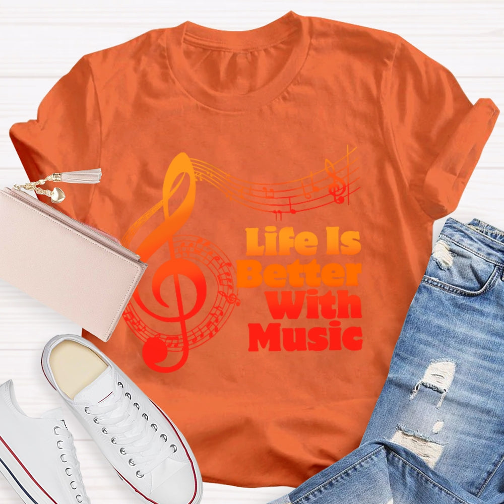 Life Is Better With Music Lover Musician T-shirt