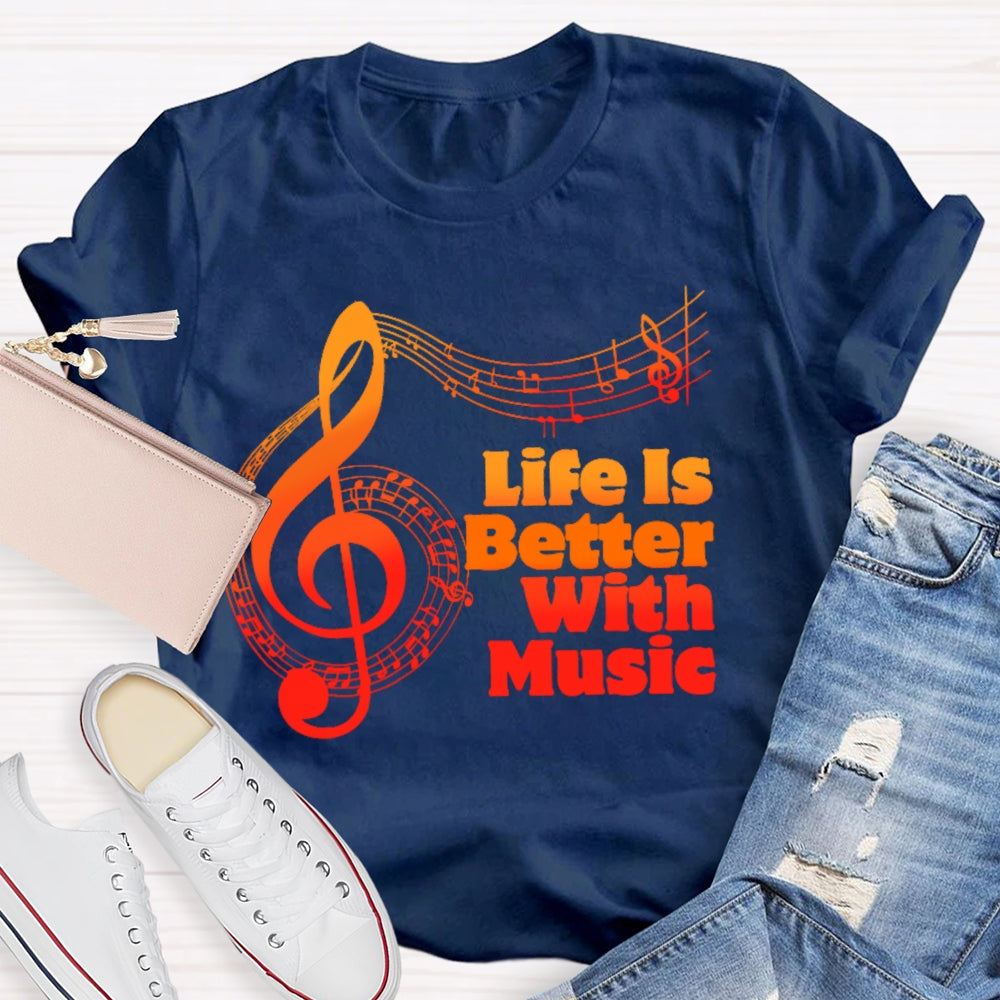 Life Is Better With Music Lover Musician T-shirt