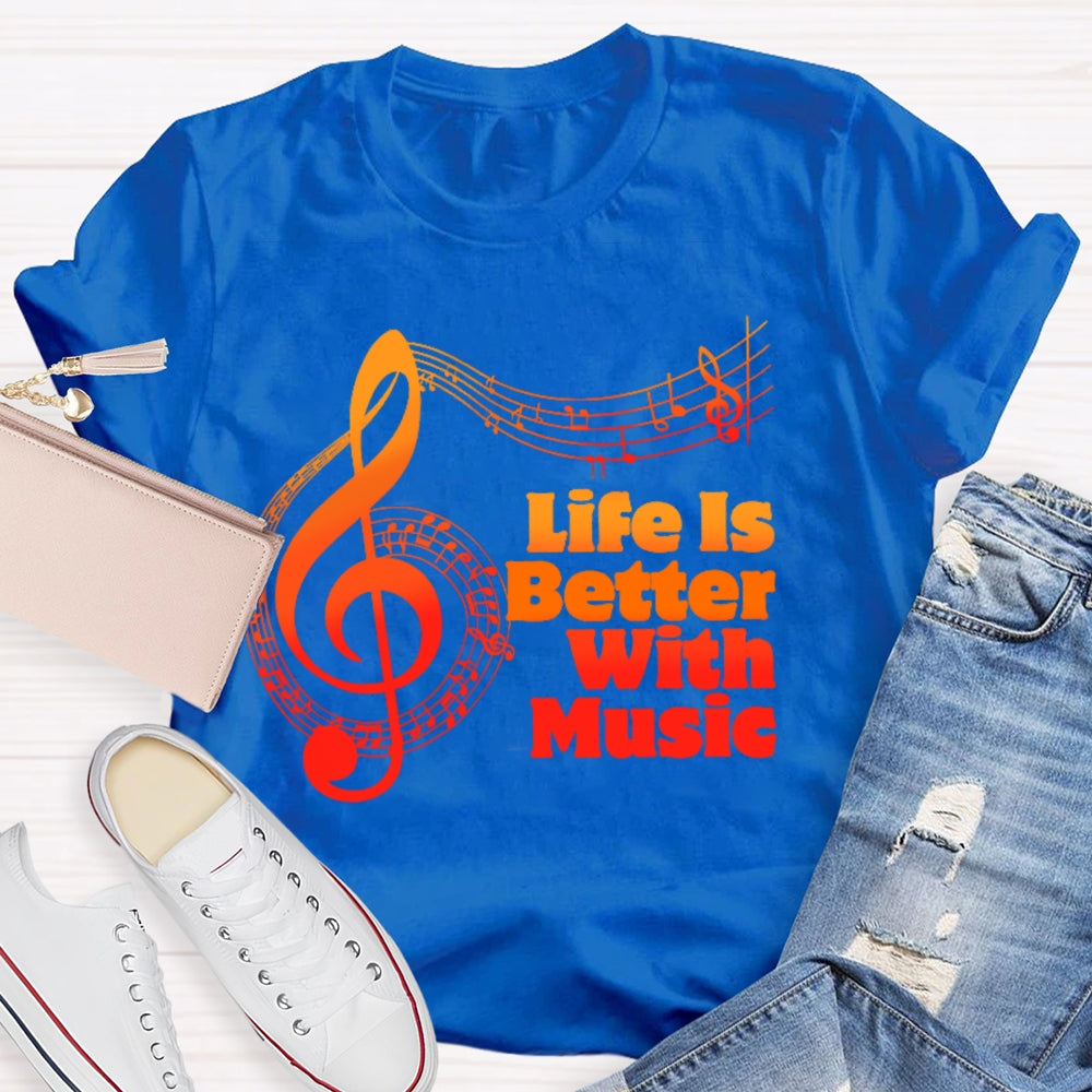 Life Is Better With Music Lover Musician T-shirt