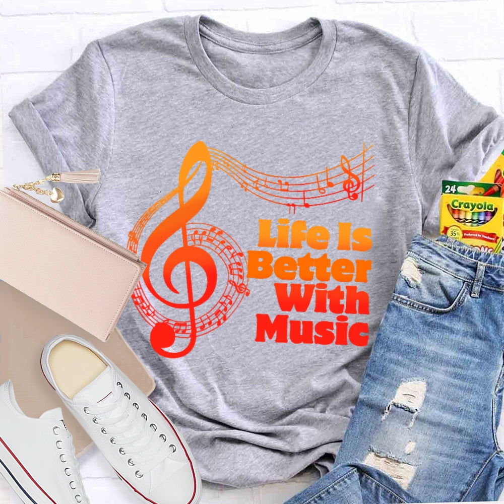 Life Is Better With Music Lover Musician T-shirt