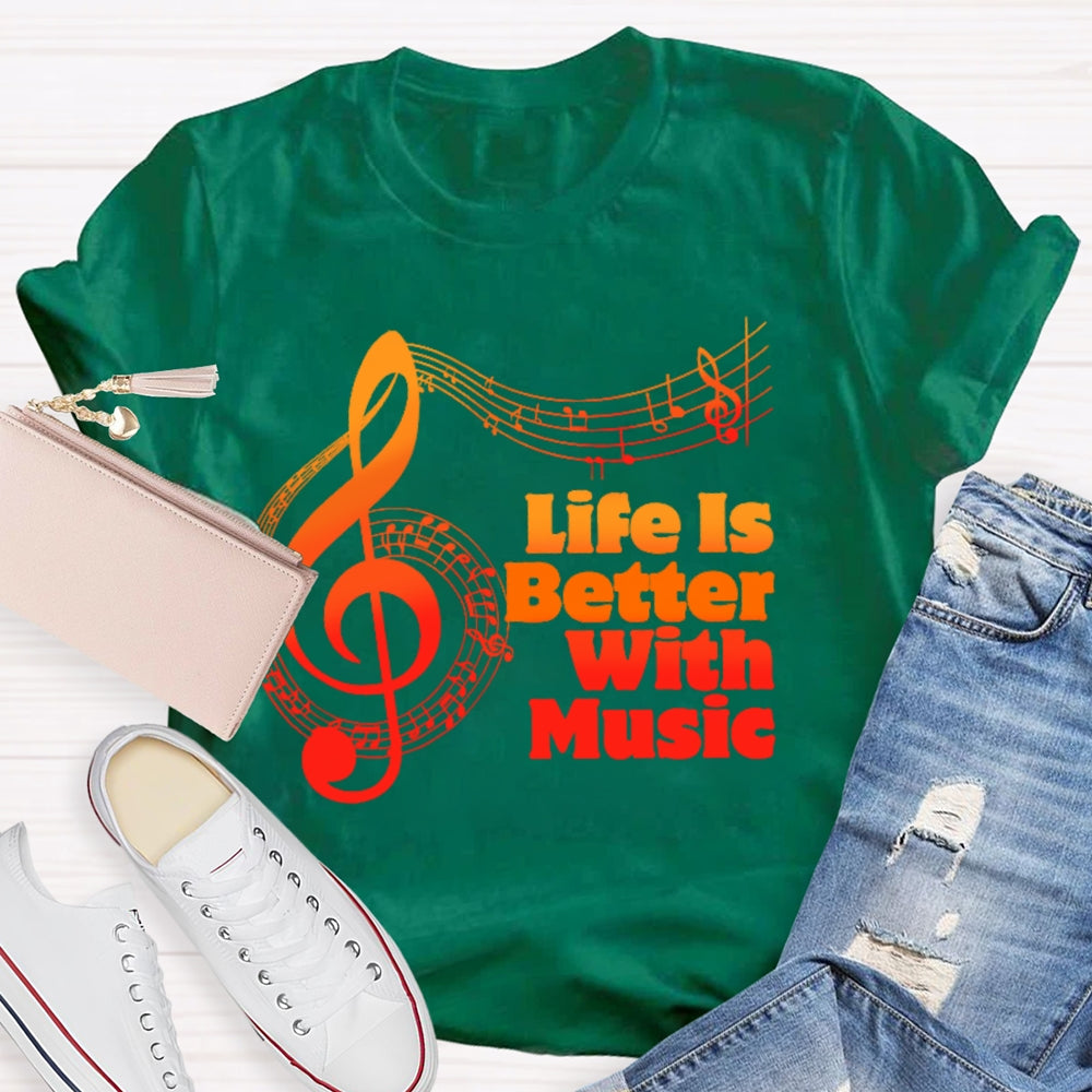 Life Is Better With Music Lover Musician T-shirt
