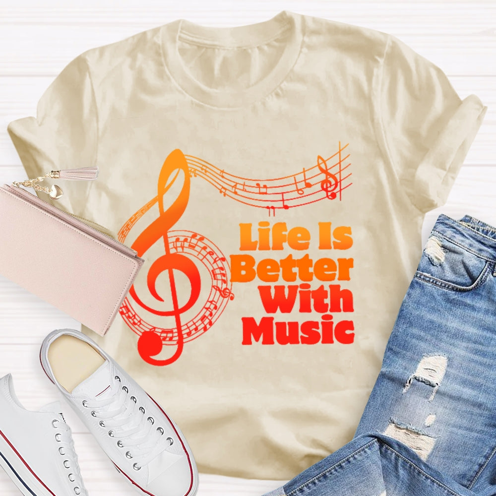 Life Is Better With Music Lover Musician T-shirt