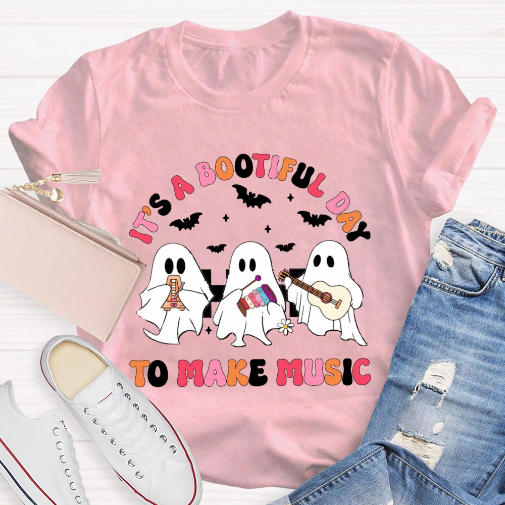 It'S A Bootiful Day To Make Music Halloween T-Shirt