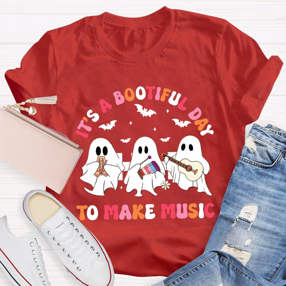 It'S A Bootiful Day To Make Music Halloween T-Shirt