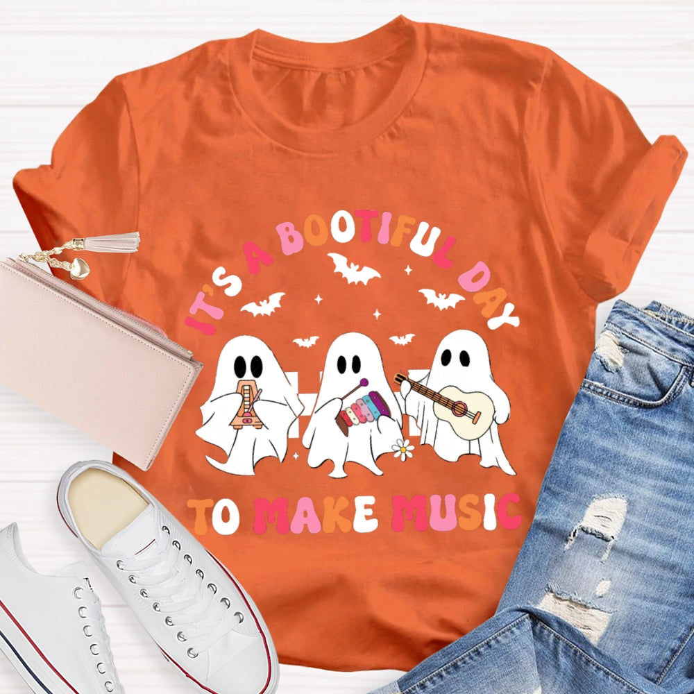 It'S A Bootiful Day To Make Music Halloween T-Shirt