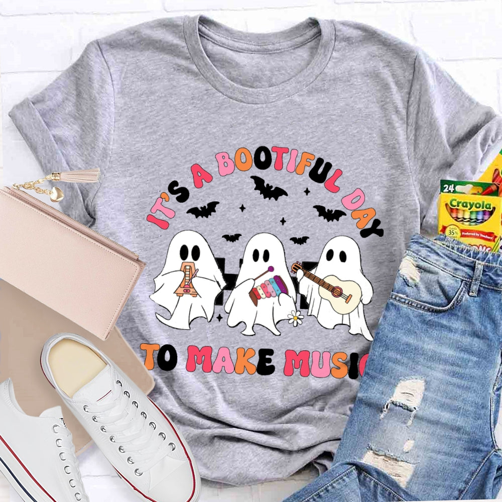 It'S A Bootiful Day To Make Music Halloween T-Shirt