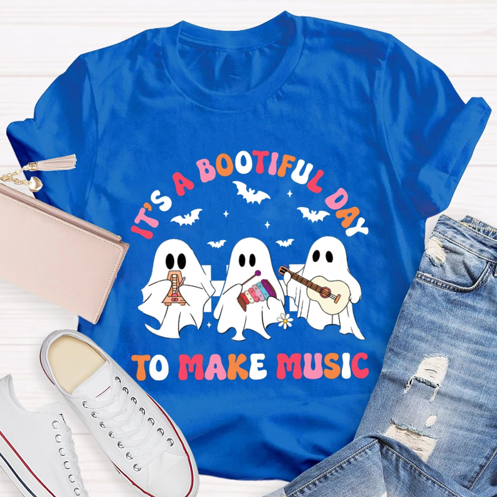 It'S A Bootiful Day To Make Music Halloween T-Shirt