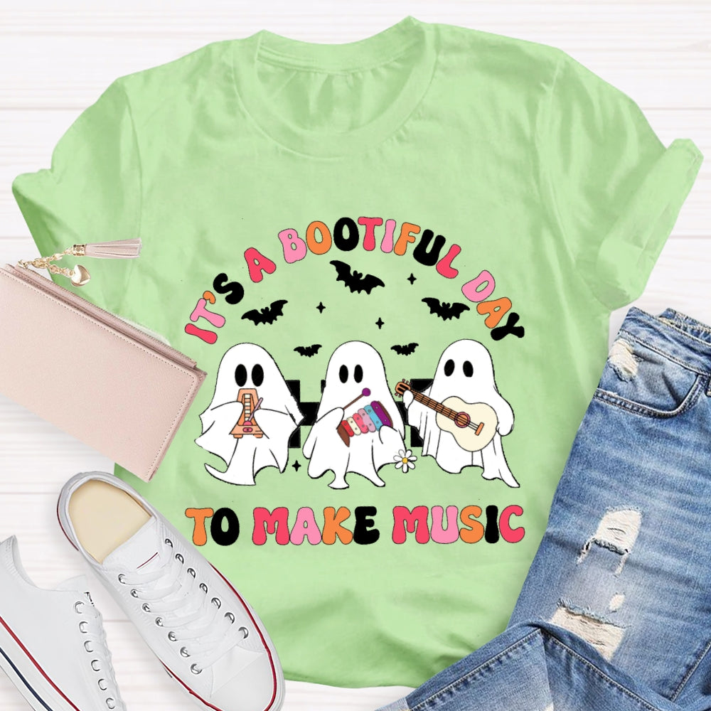 It'S A Bootiful Day To Make Music Halloween T-Shirt