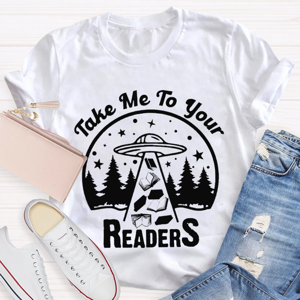 Take Me To Your Readers T-shirt