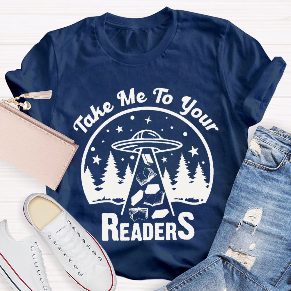 Take Me To Your Readers T-shirt