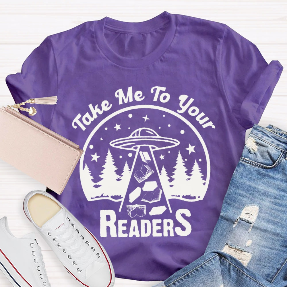 Take Me To Your Readers T-shirt