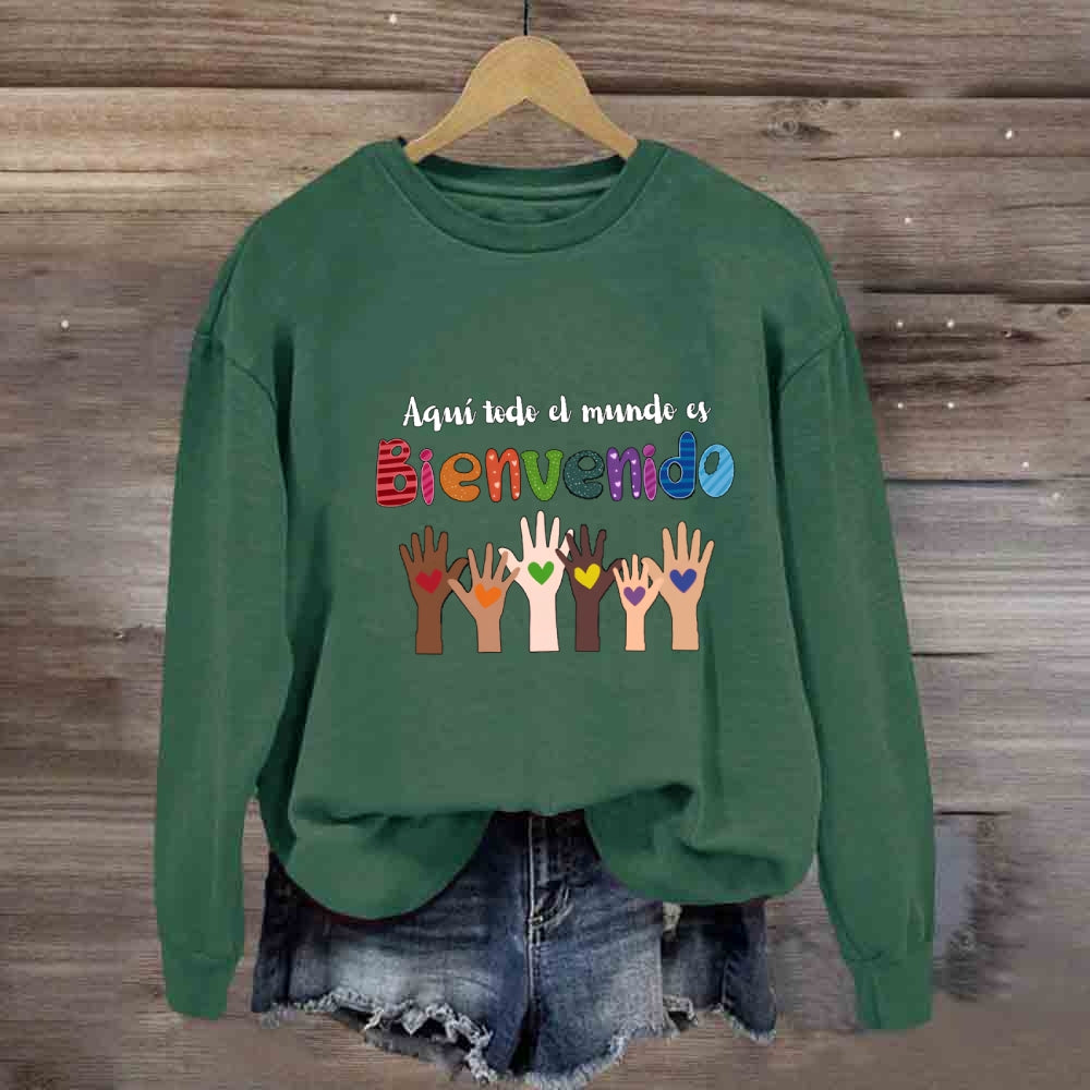 Aquí Todo El Mundo Es Bienvenido Spanish Teacher Sweatshirt