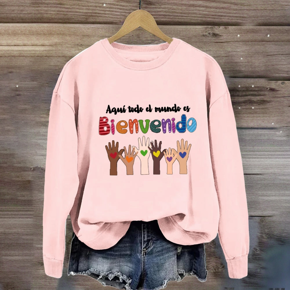 Aquí Todo El Mundo Es Bienvenido Spanish Teacher Sweatshirt