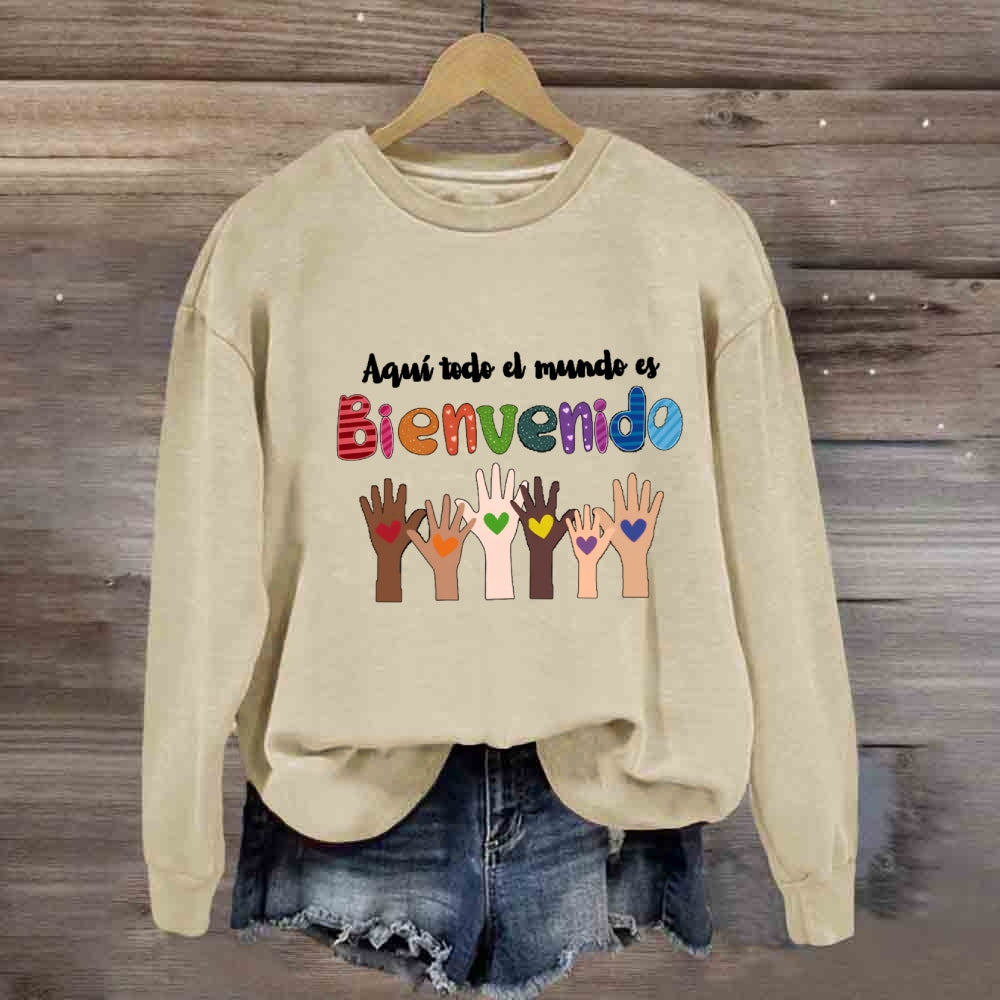 Aquí Todo El Mundo Es Bienvenido Spanish Teacher Sweatshirt