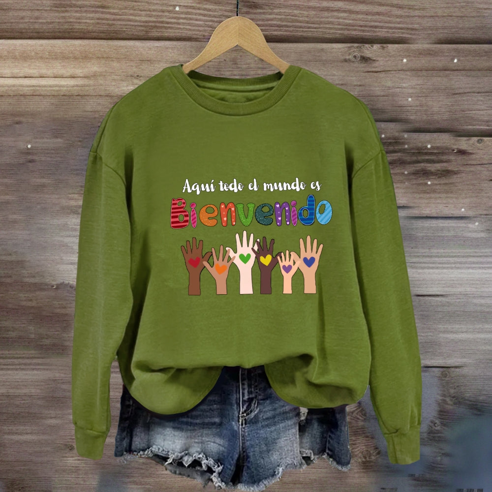 Aquí Todo El Mundo Es Bienvenido Spanish Teacher Sweatshirt