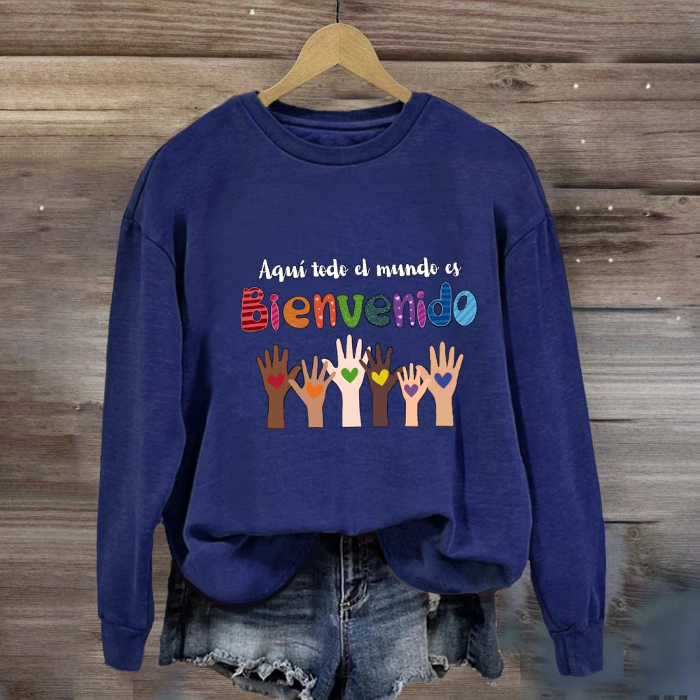 Aquí Todo El Mundo Es Bienvenido Spanish Teacher Sweatshirt