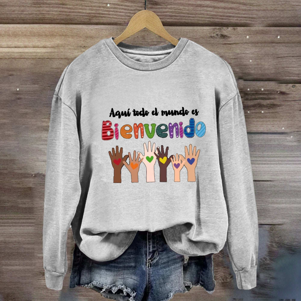 Aquí Todo El Mundo Es Bienvenido Spanish Teacher Sweatshirt