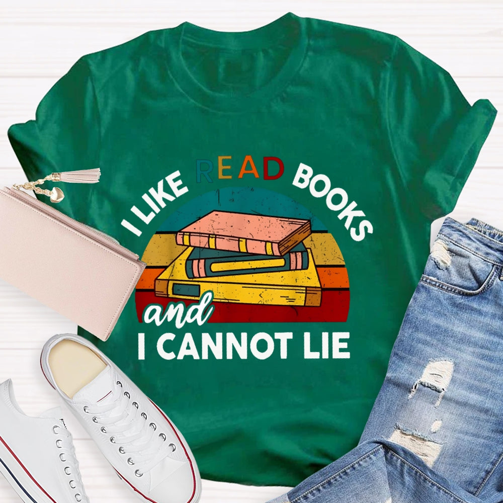 I Like Read Books And I Cannot Lie T-shirt